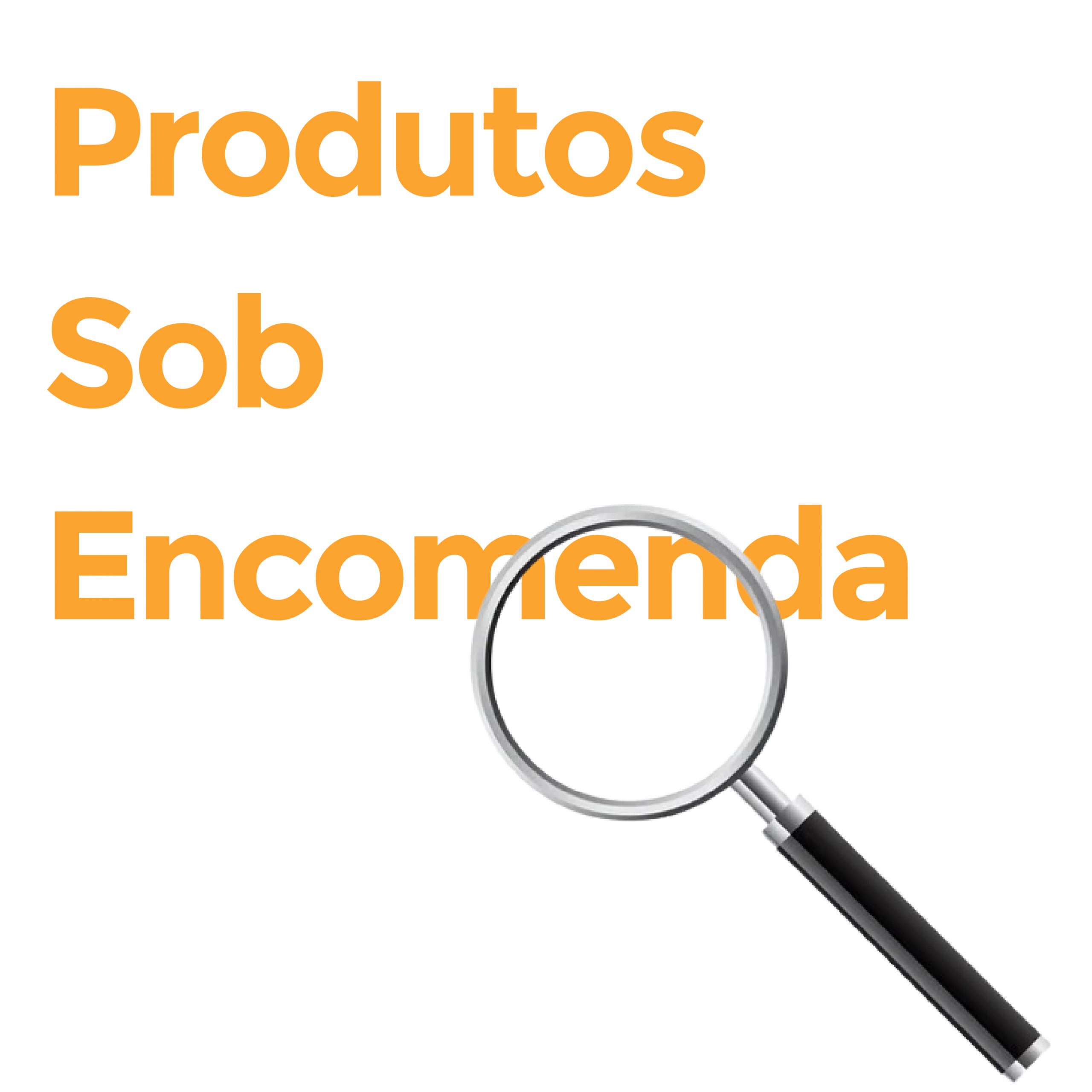 Produtos Sob Encomenda